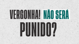 VERGONHA_NÃO_SERÁ_PUNIDO_BANNER